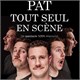Pat tout seul en scène