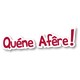 Quéne afêre !